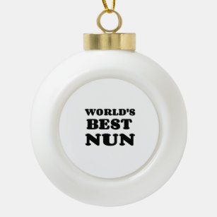 WORLD'S BEST NUN CERAMIC BALL CHRISTMAS ORNAMENT