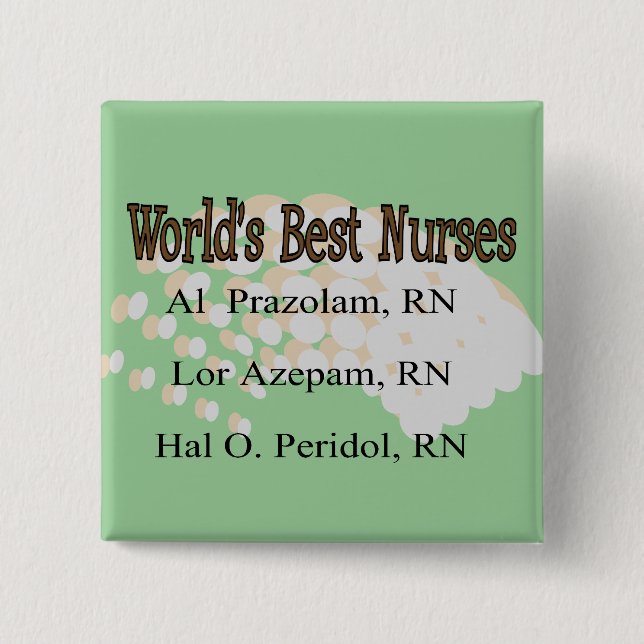 "World's Best Nurses" --Hilarious Nurse Gifts Button (Front)
