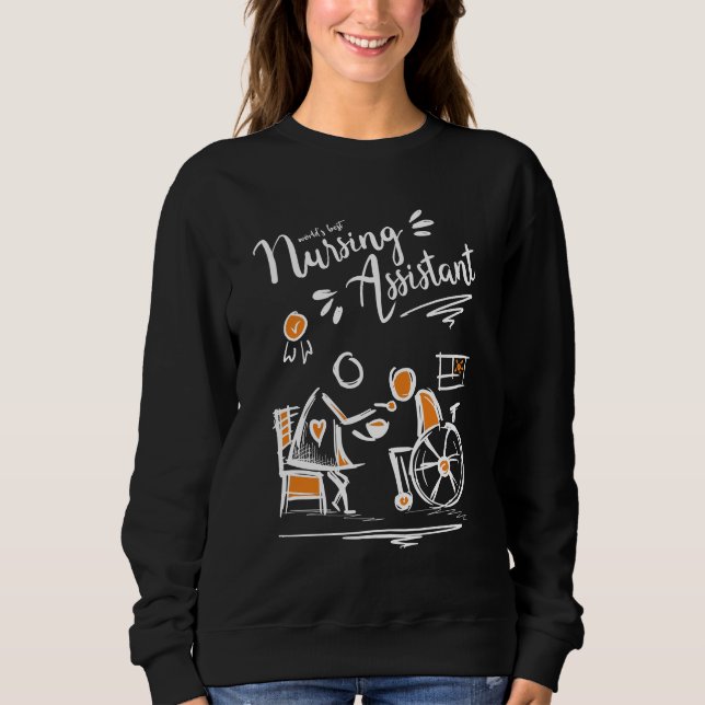 World's best Nursing Assistant, CNA, Aide Sweatshirt (Front)
