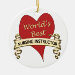 World&#39;s Best Nursing Instructor Ceramic Ornament at Zazzle