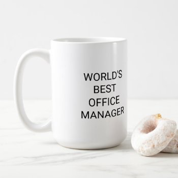 Worlds Best Office Manager Monochrome Coffee Mug by camcguire at Zazzle