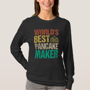 World's Best Pancake Maker Breakfast Foods Pancake T-Shirt