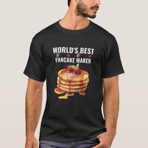 Worlds Best Pancake Maker T_Shirt