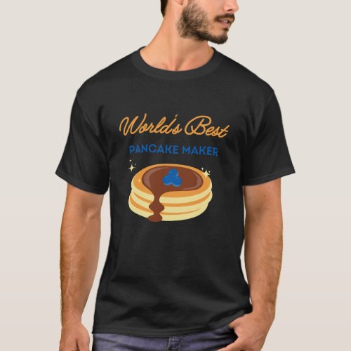 Worlds Best Pancake Maker T_Shirt