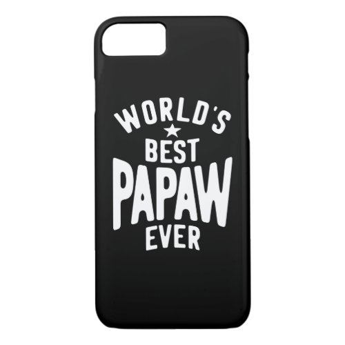 Worlds Best Papaw Ever  Father Gift iPhone 87 Case