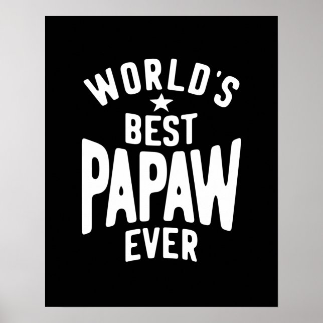 World's Best Papaw Ever | Father Gift Poster (Front)