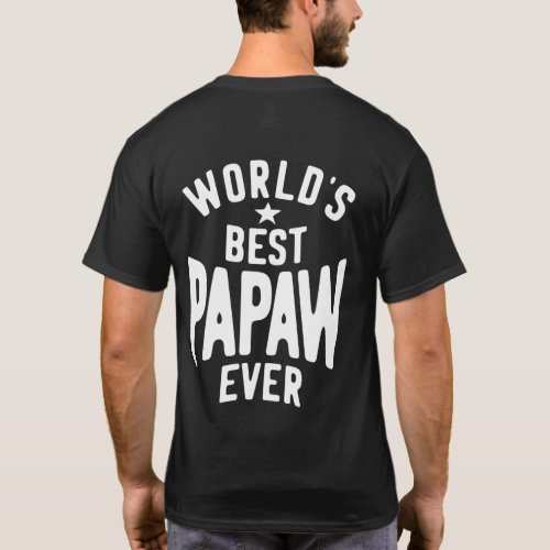 Worlds Best Papaw Ever  Father Gift T_Shirt