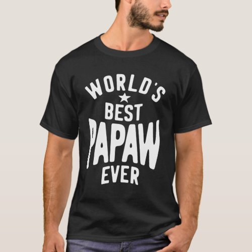 Worlds Best Papaw Ever  Father Gift T_Shirt