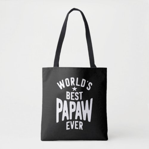 Worlds Best Papaw Ever  Father Gift Tote Bag