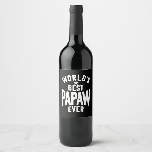 Worlds Best Papaw Ever  Father Gift Wine Label
