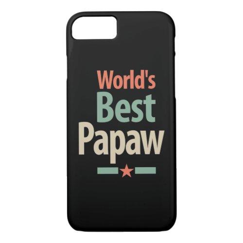 Worlds Best Papaw  Father Gift iPhone 87 Case
