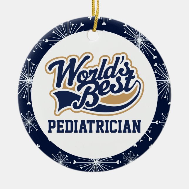 Worlds Best Pediatrician Gift Ceramic Ornament (Front)