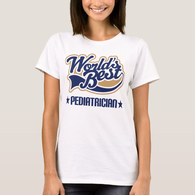 Worlds Best Pediatrician T-Shirt (Front)