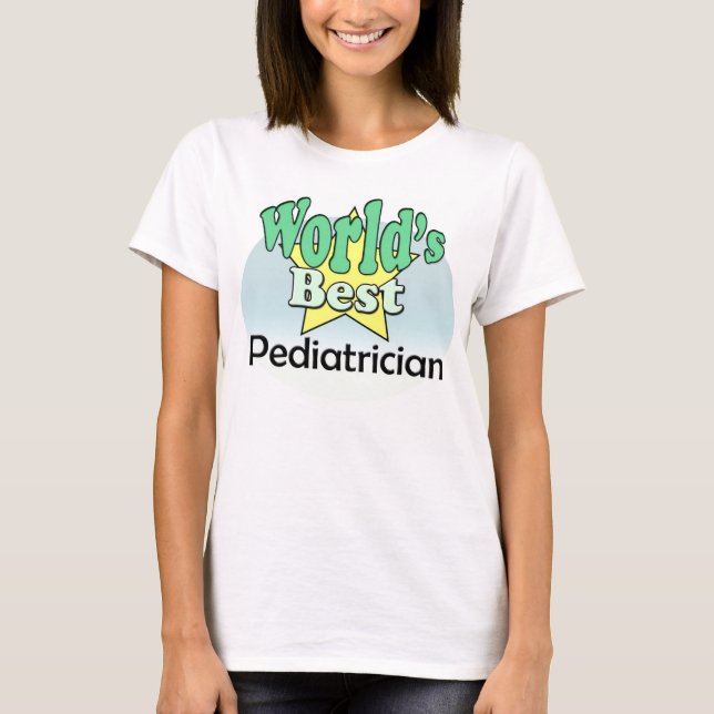World's Best Pediatrician T-Shirt (Front)