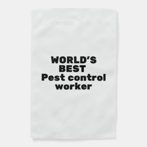 Worlds Best Pest Control Worker Garden Flag