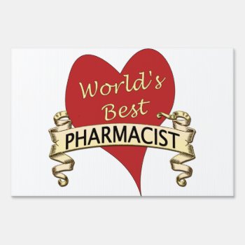 World's Best Pharmacist Yard Sign by occupationalgifts at Zazzle