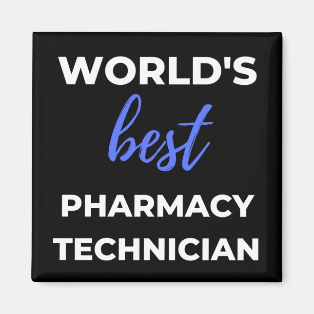 World's Best Pharmacy Technician Magnet (Front)