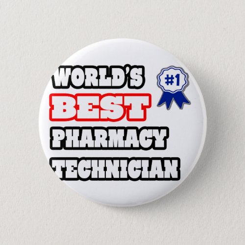 Worlds Best Pharmacy Technician Pinback Button
