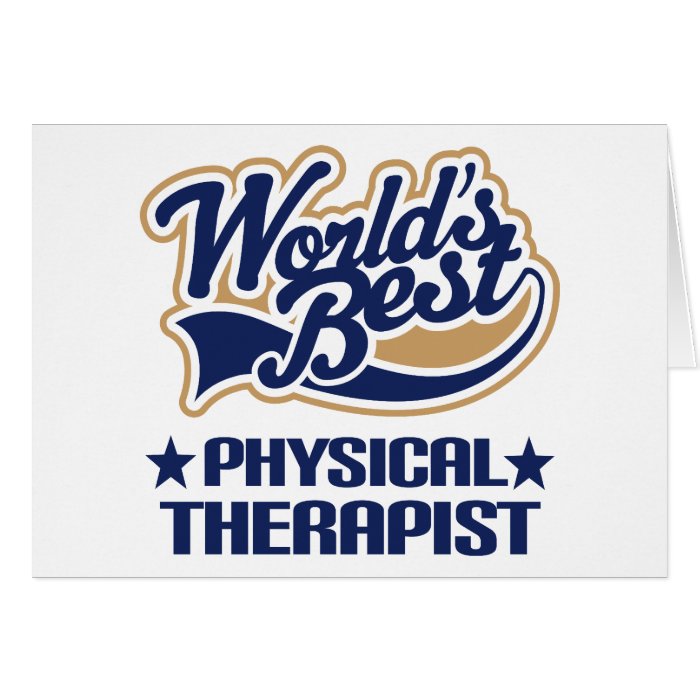 Worlds Best Physical Therapist Greeting Card
