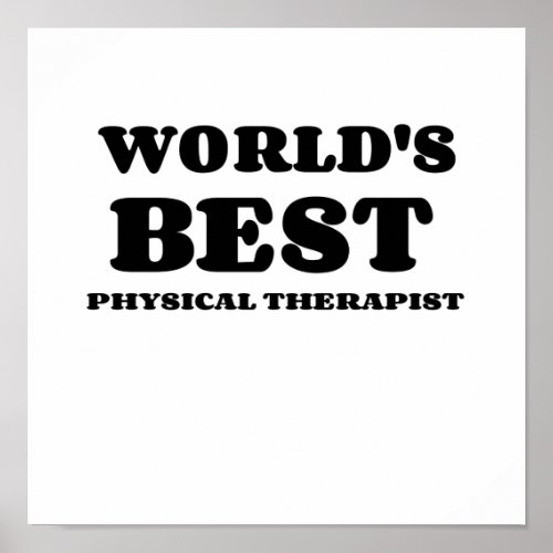 WORLDS BEST PHYSICAL THERAPIST POSTER