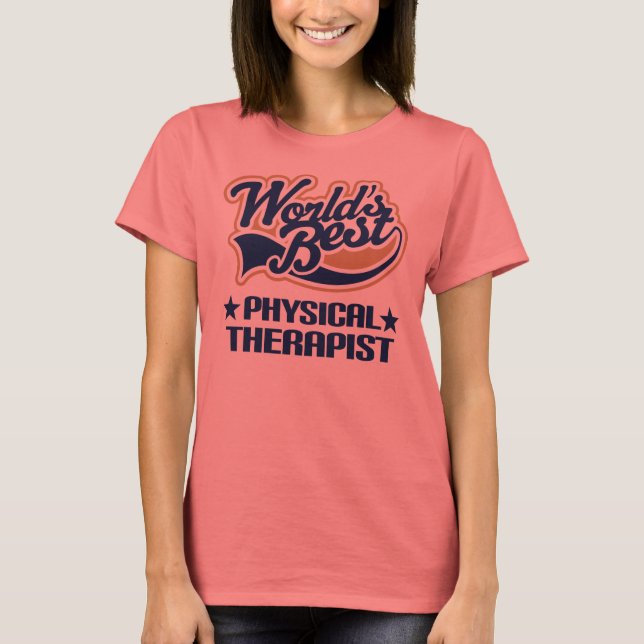 Worlds Best Physical Therapist T-Shirt (Front)