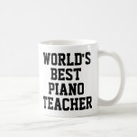 World's Best Piano Teacher Gift Mug World's Best Piano Teacher Gift Mug