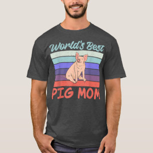World's best Pig Mom Pig Owner Pig Farmer Pig Moth T-Shirt