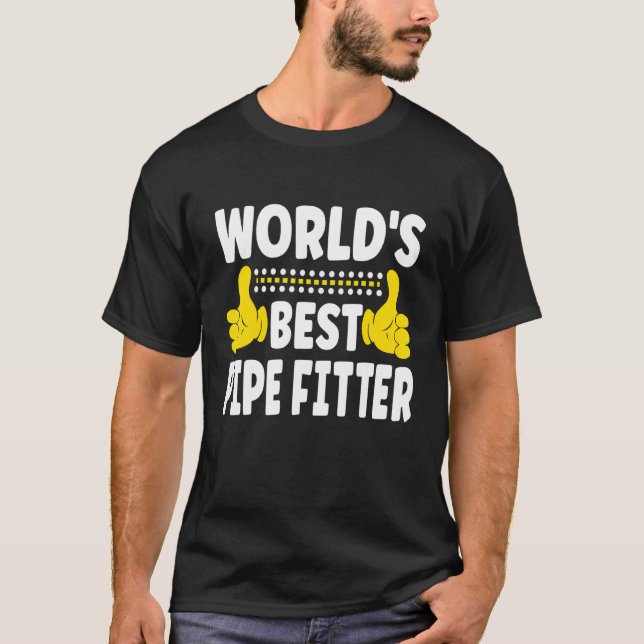 World's Best Pipe Fitter Job Title Profession Pipe T-Shirt (Front)