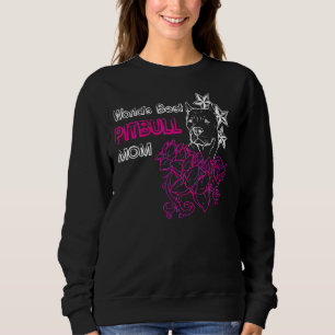 Worlds Best Pitbull Mom Funny Dog Mom Sweatshirt