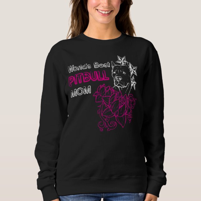 Worlds Best Pitbull Mom Sweatshirt (Front)