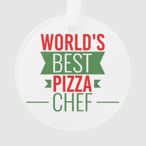 Worlds Best Pizza  Chef   _  red white green    Ornament