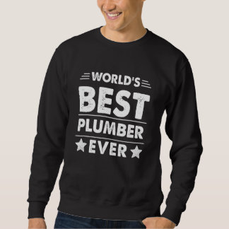 World's Best Plumber Ever Sweatshirt