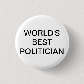 Worlds Best Politician Button