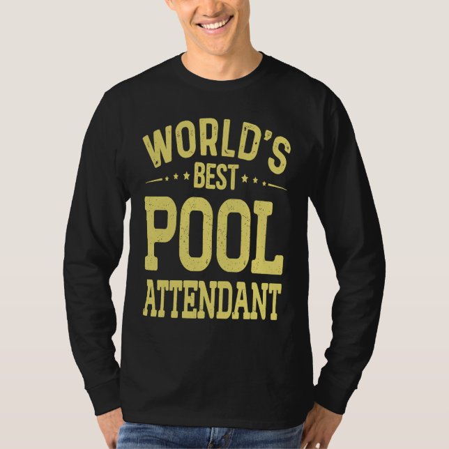 World's Best Pool Attendant Job Title  Pool Attend T-Shirt (Front)