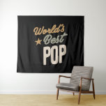 World's Best Pop - Father and Grandpa Gifts Tapestry<br><div class="desc">This is the perfect present for Pop. Featuring the phrase World's Best Pop. Cool gift for Pop,  Father and Grandfather. This gift funny is perfect to wear on Father's Day,  Grandparents Day,  Christmas and family holidays parties.</div>
