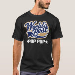 Worlds Best Pop Pop T-Shirt