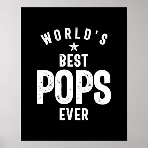 Worlds Best Pops Ever  Father Grandfather Gift Poster