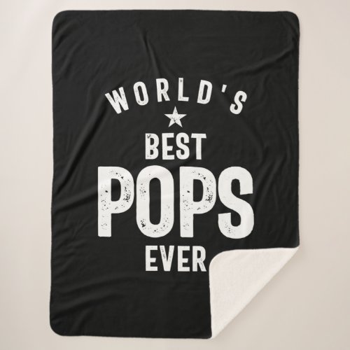 Worlds Best Pops Ever  Father Grandfather Gift Sherpa Blanket