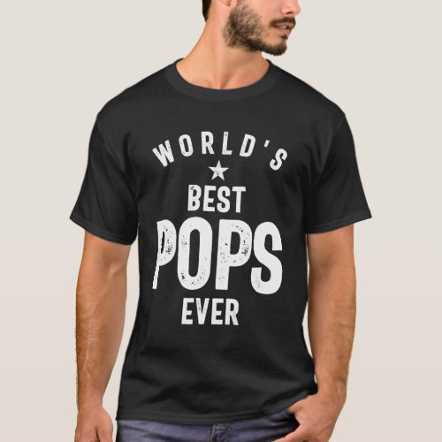 Worlds Best Pops Ever  Father Grandfather Gift T_Shirt