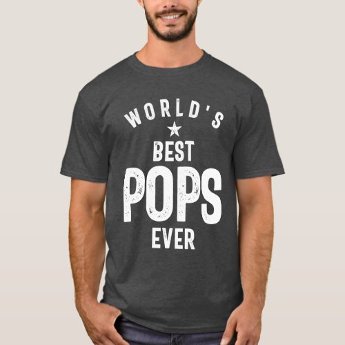 Worlds Best Pops Ever  Father Grandfather Gift T_Shirt