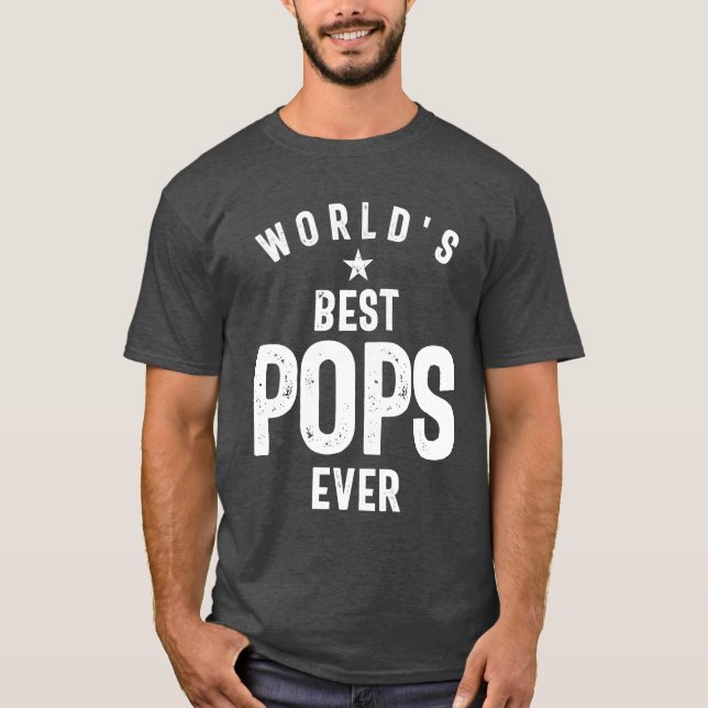 World's Best Pops Ever | Father Grandfather Gift T-Shirt (Front)