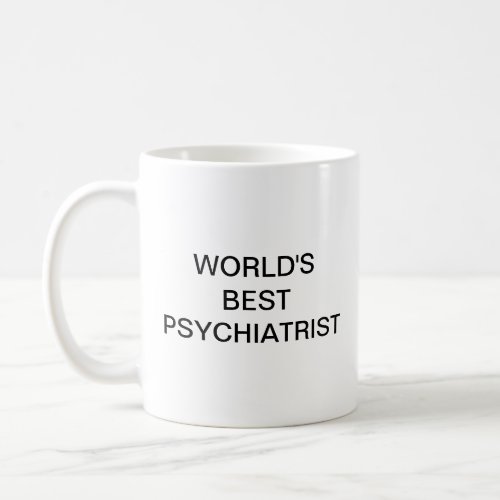 Worlds best psychiatrist coffee mug