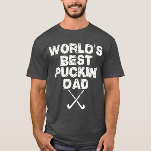 Worlds best puckin dad cute hockey T_Shirt