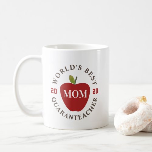 Worlds Best Quaranteacher 2020 Mom Red Apple Coffee Mug