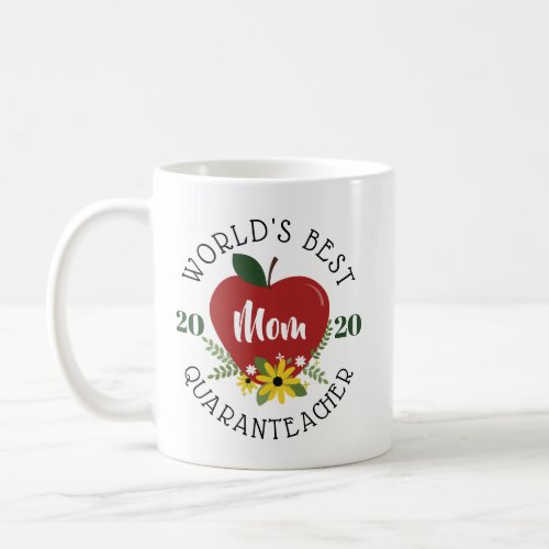 Worlds Best Quaranteacher Mom Red Apple Floral Coffee Mug
