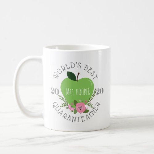 Worlds Best Quaranteacher Teacher Floral Apple Coffee Mug