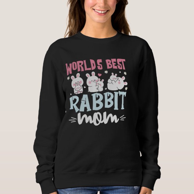 World's Best Rabbit Mom Bunny Lover Sweatshirt (Front)