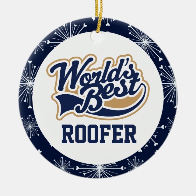 Worlds Best Roofer Gift Ceramic Ornament (Front)