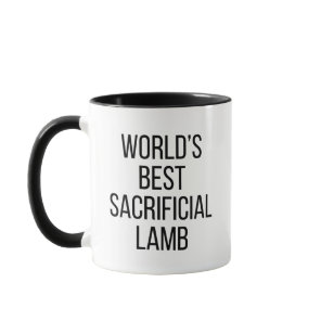 World's Best Sacrificial Lamb Funny Sarcastic  Mug