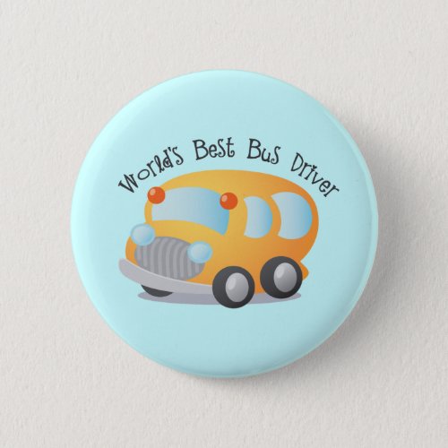 Worlds Best School Bus Driver Gift Pinback Button